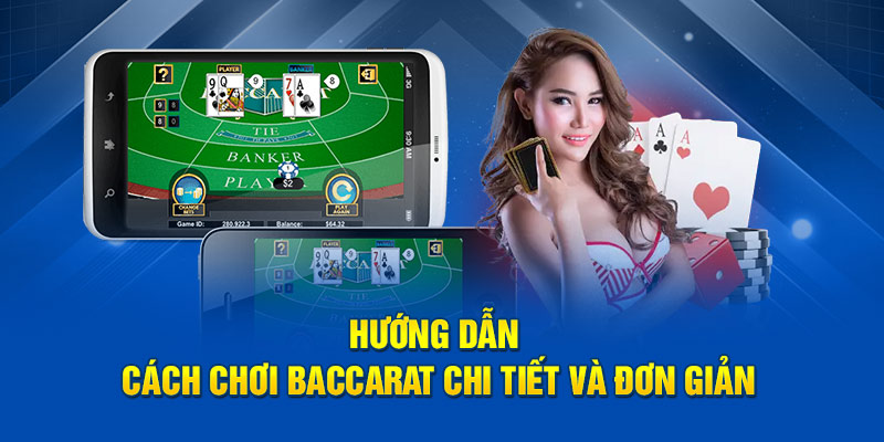 Hướng Dẫn Cách Chơi Baccarat Tại BET88 Chi Tiết Và Đơn Giản