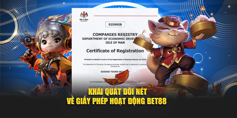 Khái quát đôi nét về giấy phép hoạt động BET88