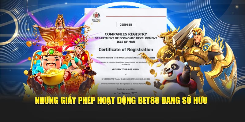 Những giấy phép hoạt động BET88 đang sở hữu