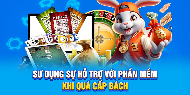 Sử dụng sự hỗ trợ với phần mềm khi quá cấp bách